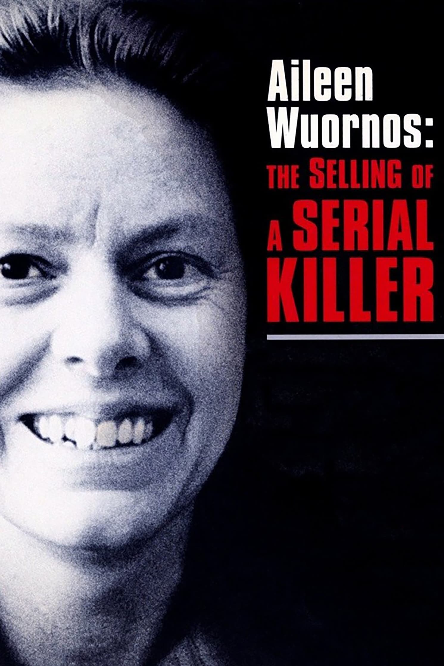 Aileen Wuornos: Selling of a Serial Killer poster